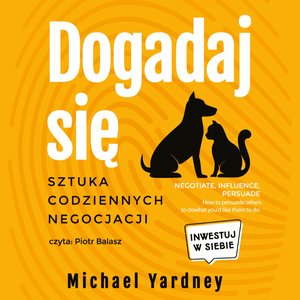 Dogadaj się. Sztuka codziennych negocjacji – audiobook