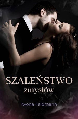 Szaleństwo zmysłów – ebook