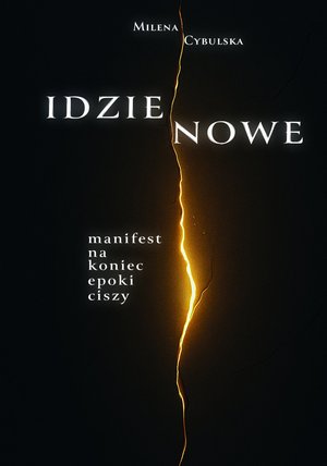Idzie Nowe. Manifest na koniec epoki ciszy – ebook