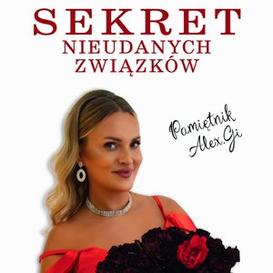 Sekret nieudanych związków. Pamietnik Alex.Gi – audiobook