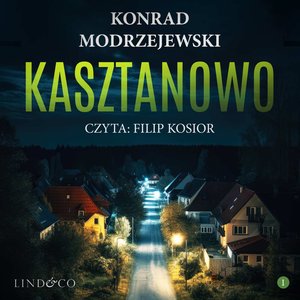 Kasztanowo. Tom 1. Komisarz Filip Schiller – audiobook