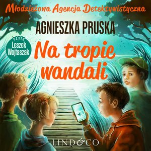 Na tropie wandali. Młodzieżowa agencja detektywistyczna. Część 1 – audiobook