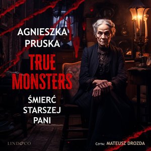 Śmierć starszej pani. True Monsters – audiobook
