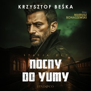 Stacja zło. Nocny do Yumy – audiobook