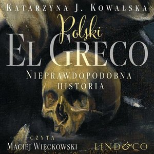 Polski El Greco. Nieprawdopodobna historia – audiobook