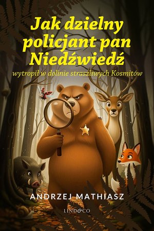 Jak dzielny policjant Pan Niedźwiedź wytropił straszliwych Kosmitów – ebook