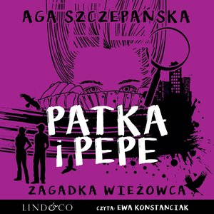 Zagadka wieżowca. Patka i Pepe. Tom 3 – audiobook