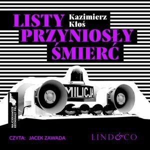 Listy przyniosły śmierć. Najciekawsze kryminały PRL. Tom 4 – audiobook