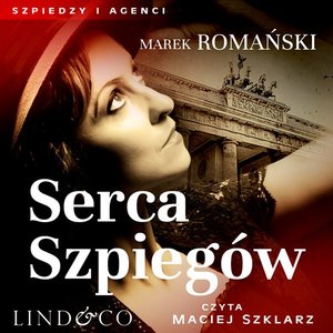 Serca szpiegów. Szpiedzy i agenci – audiobook