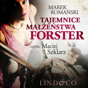 Tajemnice małżeństwa Forster. Detektyw Piotr Vulpius. Tom 1 – audiobook