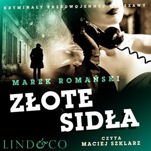 Złote sidła. Kryminały przedwojennej Warszawy – audiobook