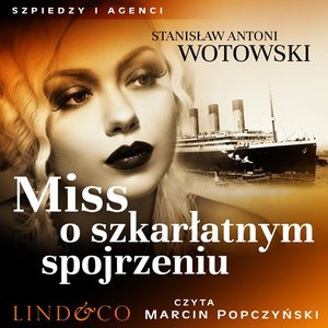 Miss o szkarłatnym spojrzeniu. Szpiedzy i agenci. Tom 1 – audiobook