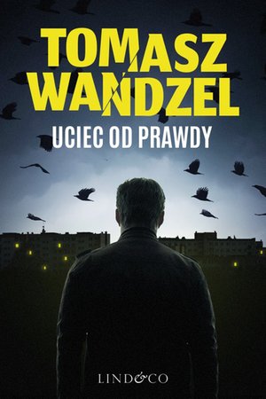Uciec od prawdy. Komisarz Andrzej Papaj. Tom 2 – ebook
