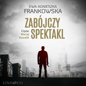 Zabójczy spektakl. Tom 2. Komisarz Feliks Frączak – audiobook