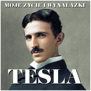 Nikola Tesla. Moje życie i wynalazki – audiobook