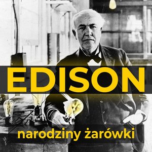 Thomas Edison. Narodziny żarówki – audiobook