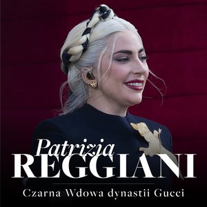 Patrizia Reggiani. Czarna Wdowa, która rzuciła wyzwanie dynastii Gucci – audiobook