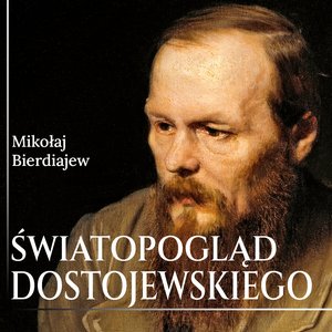 Światopogląd Dostojewskiego – audiobook