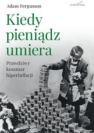 Kiedy pieniądz umiera. Prawdziwy koszmar hiperinflacji – ebook