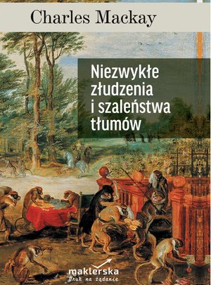 Niezwykłe złudzenia i szaleństwa tłumów – ebook