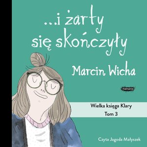 I żarty się skończyły. Wielka księga Klary – audiobook