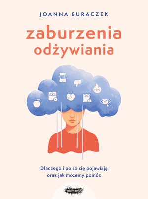 Zaburzenia odżywiania. Dlaczego i po co się pojawiają oraz jak możemy pomóc – ebook