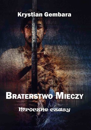 Braterstwo mieczy. Mroczne czasy – ebook