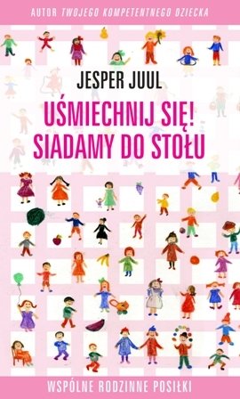 Uśmiechnij się! Siadamy do stołu. Wspólne rodzinne posiłki. – ebook