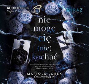 Nie mogę cię (nie) kochać. Część 2 – audiobook