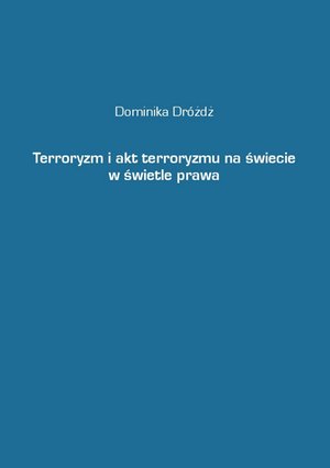 Terroryzm i akt terroryzmu na świecie w świetle prawa – ebook