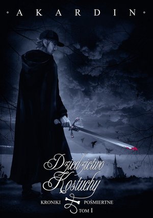 Dziedzictwo Kostuchy. Kroniki pośmiertne. Tom 1 – ebook