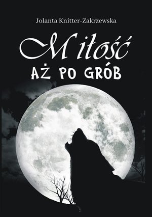 Miłość aż po grób – ebook