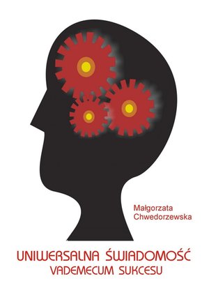 Uniwersalna Świadomość. Vademecum sukcesu – ebook