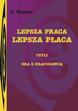 Lepsza praca, lepsza płaca - czyli gra z pracodawcą – ebook