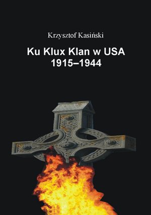 Ku Klux Klan w USA 1915-1944 – ebook