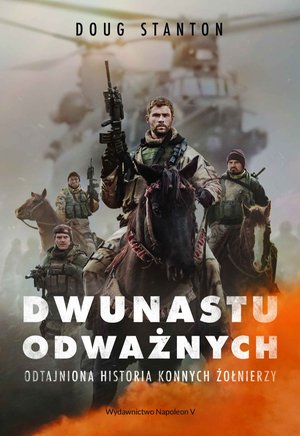 Dwunastu odważnych. Odtajniona historia konnych żołnierzy – ebook