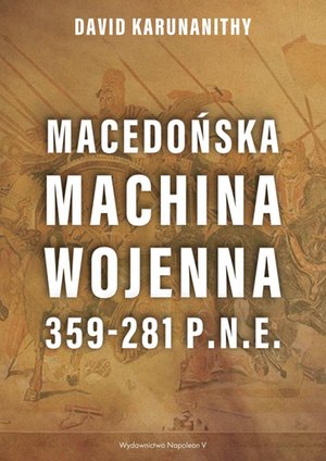 Macedońska machina wojenna 359-281 p.n.e. – ebook