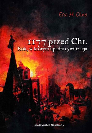 1177 przed Chr. Rok, w którym upadła cywilizacja – ebook
