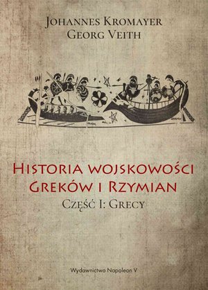 Historia wojskowości Greków i Rzymian część I Grecy – ebook