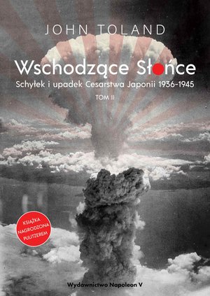 Wschodzące Słońce. Schyłek i upadek Cesarstwa Japonii 1936-1945 tom II – ebook