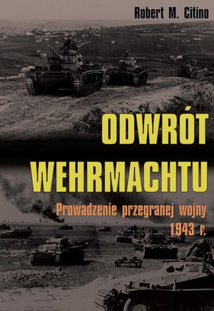 Odwrót Wehrmachtu. Prowadzenie przegranej wojny 1943 r. – ebook