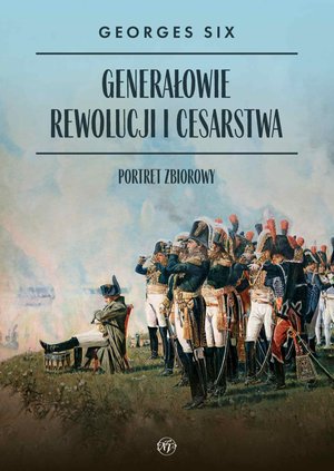 Generałowie Rewolucji i Cesarstwa. Portret zbiorowy – ebook