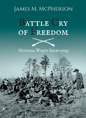 Battle Cry of Freedom Historia Wojny Secesyjnej – ebook