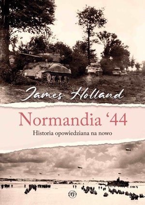 Normandia ‘44. Historia opowiedziana na nowo – ebook