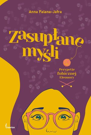Zasupłane myśli. Perypetie fobicznej Eleonory – ebook