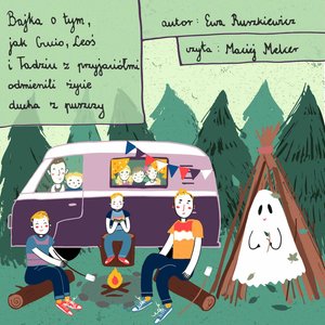 Bajka o tym, jak Gucio, Leoś i Tadziu z przyjaciółmi odmienili życie ducha z puszczy – audiobook