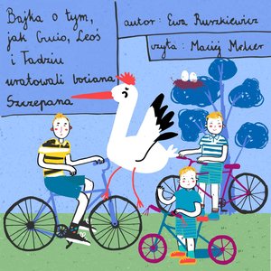 Bajka o tym, jak Gucio, Leoś i Tadziu uratowali bociana Szczepana – audiobook
