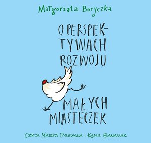 O perspektywach rozwoju małych miasteczek – audiobook