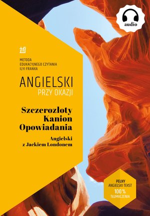 Szczerozłoty Kanion. Opowiadania. Angielski z Jackiem Londonem – ebook
