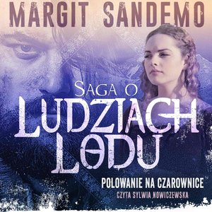Saga o Ludziach Lodu. Polowanie na czarownice. Tom II – audiobook